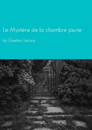 Le Mystère de la chambre jaune by Gaston Leroux pdf Book