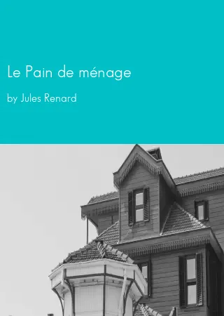 Le Pain de ménage by Jules Renard pdf Book