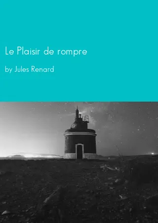 Le Plaisir de rompre by Jules Renard pdf Book