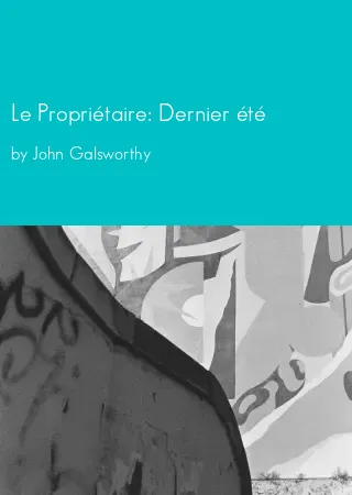 Le Propriétaire: Dernier été by John Galsworthy pdf Book