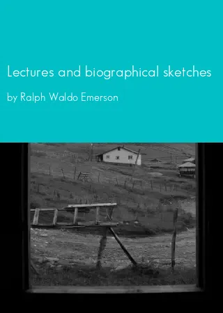 Lectures and biographical sketches by Ralph Waldo Emerson pdf Book