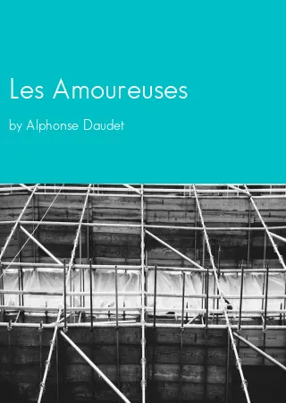 Les Amoureuses by Alphonse Daudet pdf Book