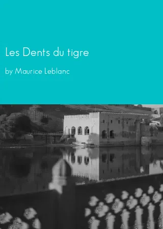 Les Dents du tigre by Maurice Leblanc pdf Book