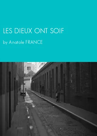 LES DIEUX ONT SOIF by Anatole FRANCE pdf Book