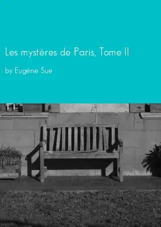 Les mystères de Paris, Tome II by Eugène Sue pdf Book