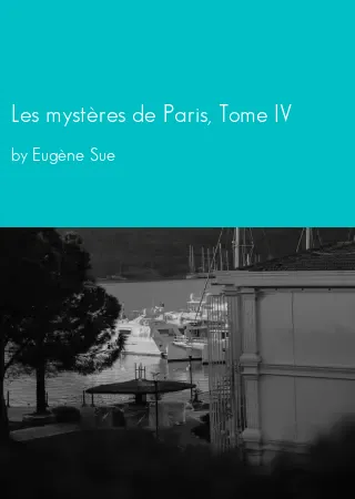 Les mystères de Paris, Tome IV by Eugène Sue pdf Book