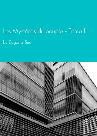 Les Mystères du peuple - Tome I by Eugène Sue pdf Book