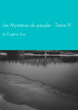 Les Mystères du peuple - Tome IV by Eugène Sue pdf Book