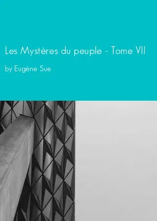 Les Mystères du peuple - Tome VII by Eugène Sue pdf Book