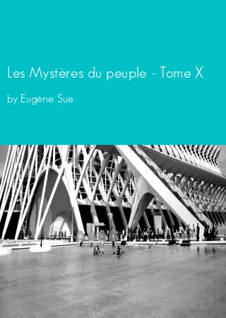 Les Mystères du peuple - Tome X by Eugène Sue pdf Book