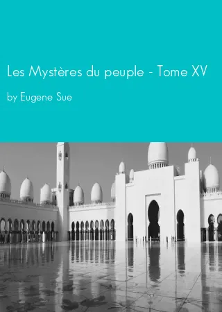 Les Mystères du peuple - Tome XV by Eugene Sue pdf Book