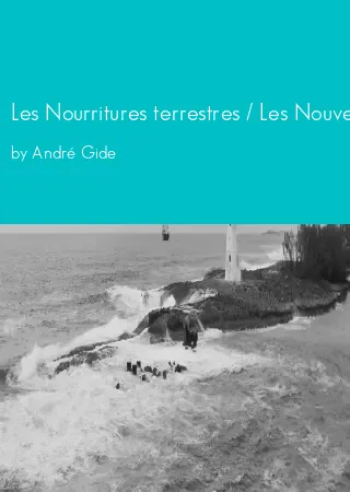 Les Nourritures terrestres / Les Nouvelles nourritures by André Gide pdf Book