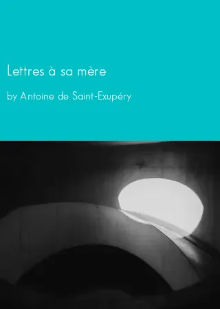 Lettres à sa mère by Antoine de Saint-Exupéry pdf Book