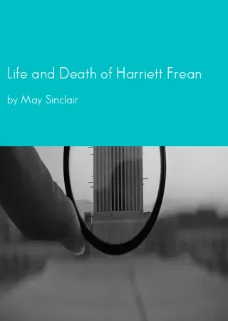 Life and Death of Harriett Frean by May Sinclair pdf Book