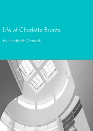 Life of Charlotte Bronte by Elizabeth Gaskell pdf Book