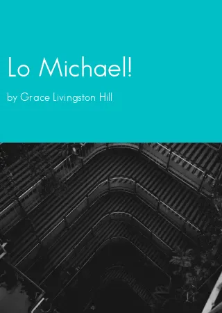 Lo Michael! by Grace Livingston Hill pdf Book