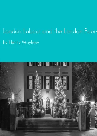 London Labour and the London Poor- Selections by Henry Mayhew pdf Book