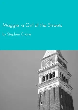 Maggie, a Girl of the Streets by Stephen Crane pdf Book