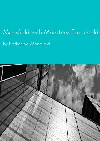 Mansfield with Monsters: The untold stories of a New Zealand icon by Katherine Mansfield pdf Book