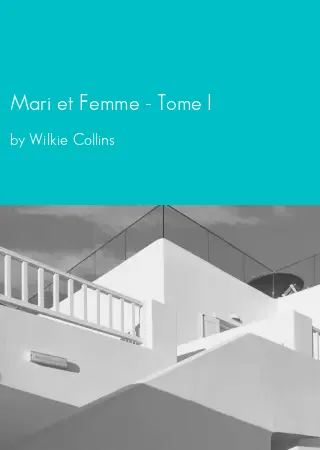 Mari et Femme - Tome I by Wilkie Collins pdf Book