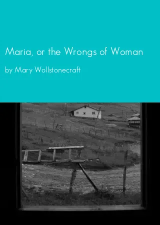 Maria, or the Wrongs of Woman by Mary Wollstonecraft pdf Book