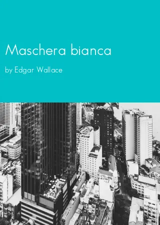 Maschera bianca by Edgar Wallace pdf Book