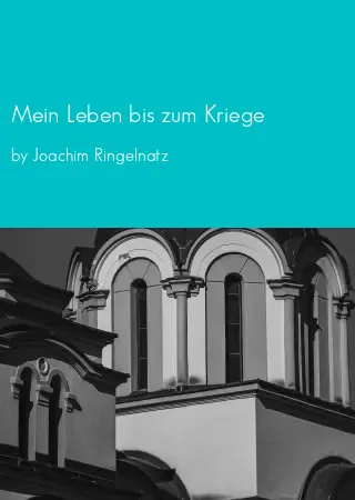 Mein Leben bis zum Kriege by Joachim Ringelnatz pdf Book