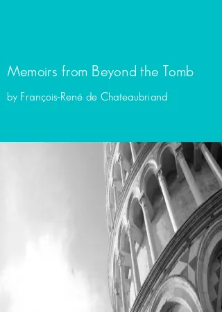 Memoirs from Beyond the Tomb by François-René de Chateaubriand pdf Book