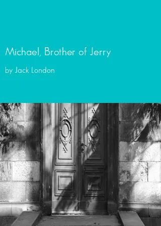 Michael, Brother of Jerry by Jack London pdf Book