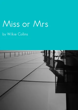 Miss or Mrs by Wilkie Collins pdf Book