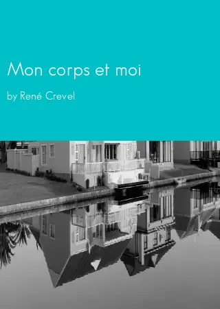 Mon corps et moi by René Crevel pdf Book