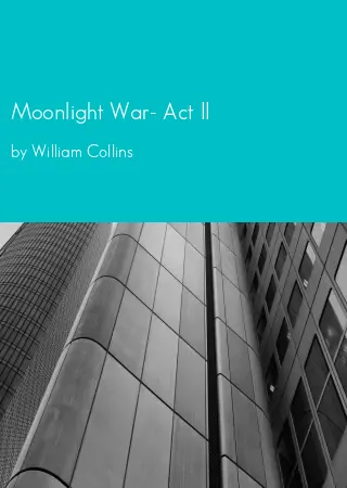 Moonlight War- Act II by William Collins pdf Book