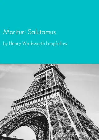 Morituri Salutamus by Henry Wadsworth Longfellow pdf Book