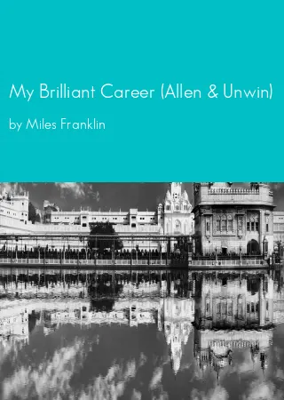 My Brilliant Career (Allen & Unwin) by Miles Franklin pdf Book