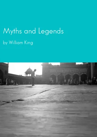 Myths and Legends by William King pdf Book