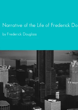 Narrative of the Life of Frederick Douglass - An American Slave by Frederick Douglass pdf Book