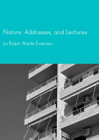 Nature, Addresses, and Lectures by Ralph Waldo Emerson pdf Book