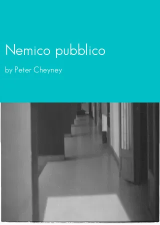 Nemico pubblico by Peter Cheyney pdf Book