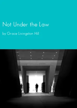 Not Under the Law by Grace Livingston Hill pdf Book