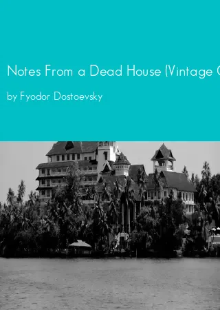 Notes From a Dead House (Vintage Classics) by Fyodor Dostoevsky pdf Book