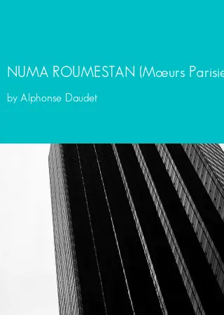 NUMA ROUMESTAN (Mœurs Parisiennes) by Alphonse Daudet pdf Book