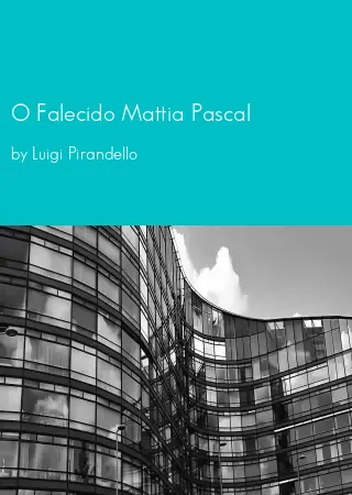 O Falecido Mattia Pascal by Luigi Pirandello pdf Book