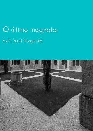 O último magnata by F. Scott Fitzgerald pdf Book