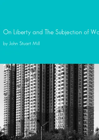 On Liberty and The Subjection of Women (1879 ed.) by John Stuart Mill pdf Book