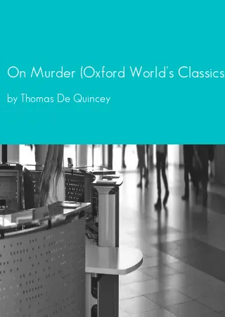 On Murder (Oxford World's Classics) by Thomas De Quincey pdf Book