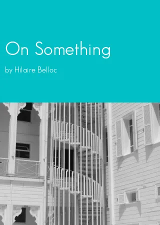 On Something by Hilaire Belloc pdf Book