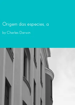 Origem das especies, a by Charles Darwin pdf Book