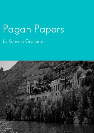 Pagan Papers by Kenneth Grahame pdf Book