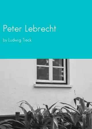 Peter Lebrecht by Ludwig Tieck pdf Book