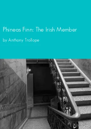 Phineas Finn: The Irish Member by Anthony Trollope pdf Book